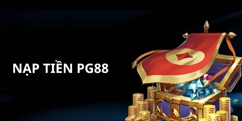 Cập nhật các điều kiện nạp tiền PG88