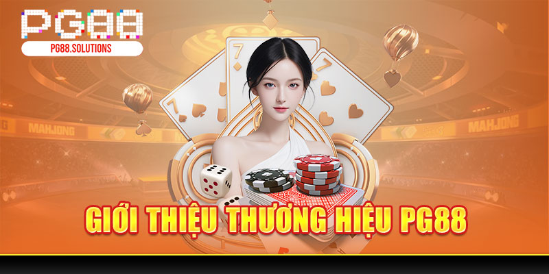 Giới thiệu thương hiệu PG88