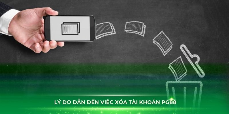 Tìm hiểu các lý do dẫn đến việc xóa tài khoản PG88