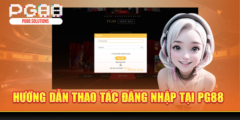 hướng dẫn thao tác đăng nhập tại PG88